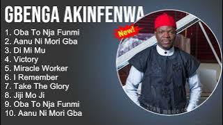 Gbenga Akinfenwa Worship Songs - Oba To Nja Funmi, Aanu Ni Mori Gba, Di Mi Mu, Victory -Gospel Songs