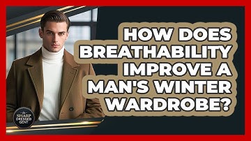 How Does Breathability Improve A Man
