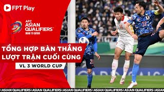 TỔNG HỢP BÀN THẮNG LƯỢT TRẬN CUỐI VÒNG LOẠI 3 WORLD CUP KHU VỰC CHÂU Á