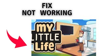 How to Fix My Little Life Not working screenshot 3