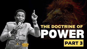 THE DOCTRINE OF POWER [PART 3] - Apostle Michael Orokpo