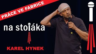 Na Stojáka - Karel Hynek - Praca w fabryce