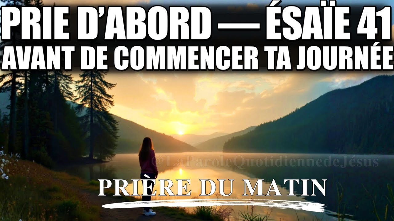 Prière du Matin avec ÉSAÏE 41 : Commence la Journée en Priant Avant Tout