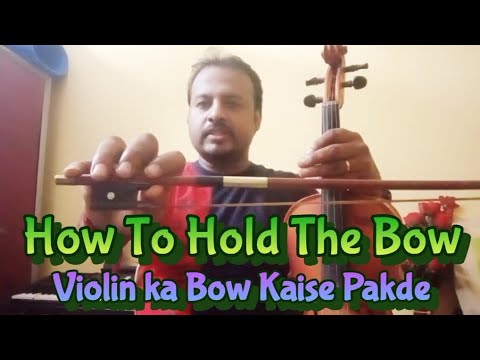 How To Hold The Violin Bow // Violin Ka Bow Kaise Pakde // #lesson # ...