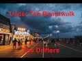 Under The Boardwalk -  The Drifters - with lyrics