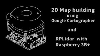 2D Mapping using Google Cartographer and RPLidar with Raspberry Pi 3B+