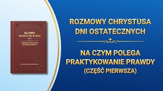 Słowo Boże | „Na czym polega praktykowanie prawdy” (Część pierwsza)