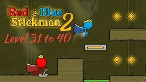 Red and Blue Stickman 2 Gameplay Walkthrough - Level 31 to 40 | Tiny Toons