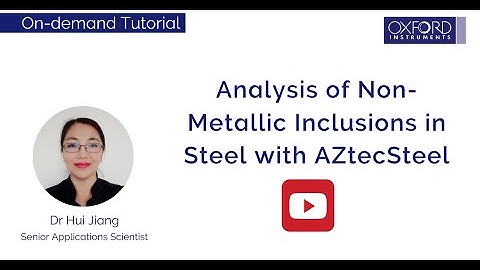 Analysis of Non-Metallic Inclusions in Steel with AZtecSteel