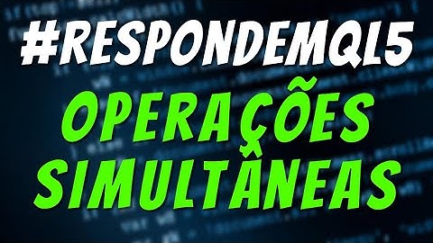 #RespondeMQL5: Operações Simultâneas - Tutorial MQL5
