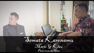 Semata Karenamu ~ Mario G Klau // Piano cover by EHK Piano ( Hans )