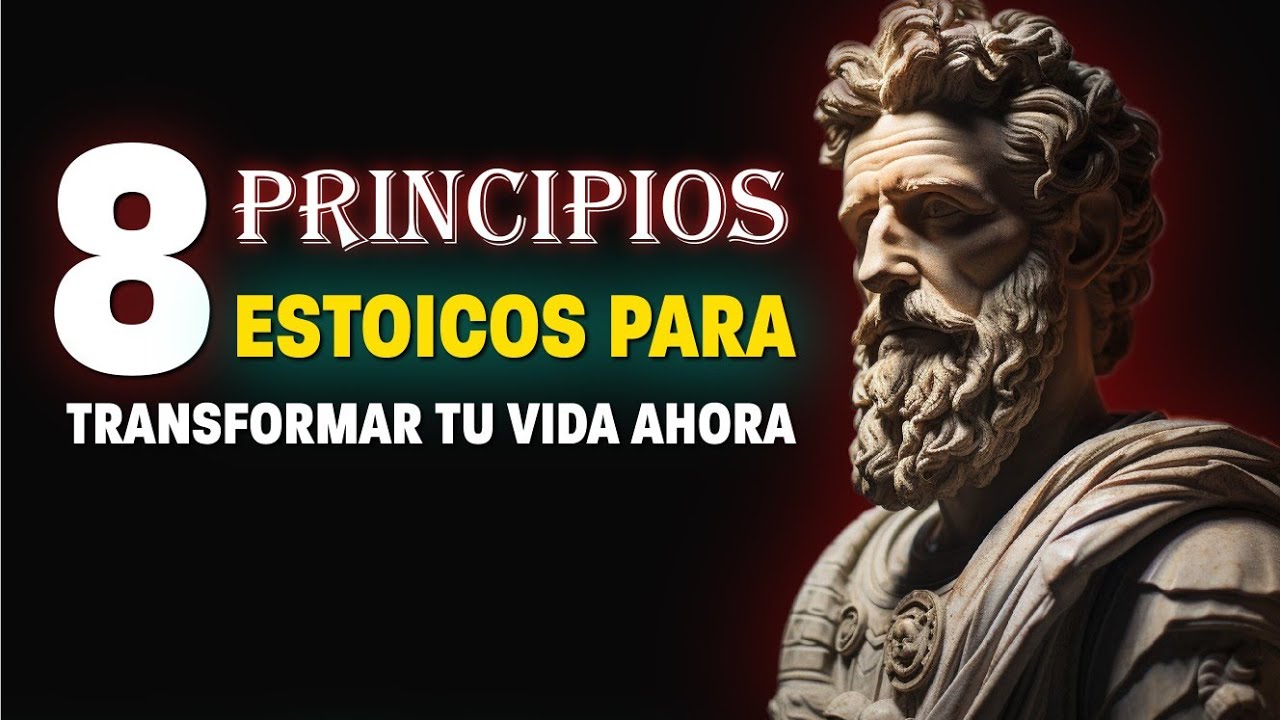 8 principios estoicos para la transformación de la vida inmediata - YouTube