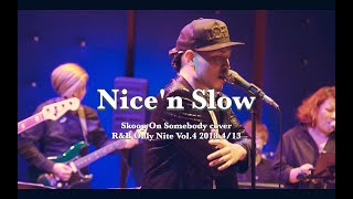 Nice&#39;n Slow / Skoop On Somebody cover 180413LIVE [23#8]