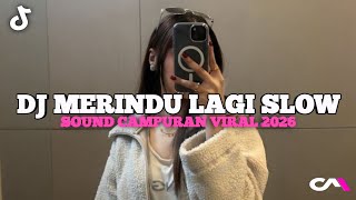 DJ MERINDU LAGI X LAMBADA SLOW VIRAL TIKTOK TERBARU 2026!!