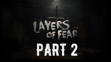 Layers of Fear | Walkthrough | No commentary | Part 2