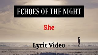 Echoes of the Night - She - (Official Lyric Video)