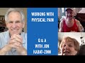 Jon Kabat-Zinn Q & A: Working with Physical Pain