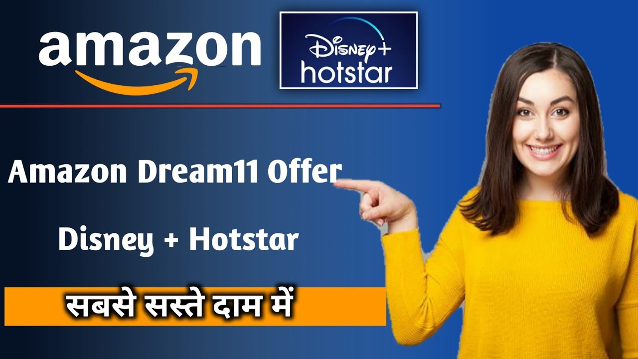 Amazon Dream11 Loot Trick, disney Plus Hotstar Subscription Very Cheap Price