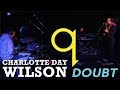 Charlotte Day Wilson - Doubt (LIVE)