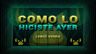 Como Lo Hiciste Ayer - ICON, Pedro Capó, Reykon (Lyric Video)