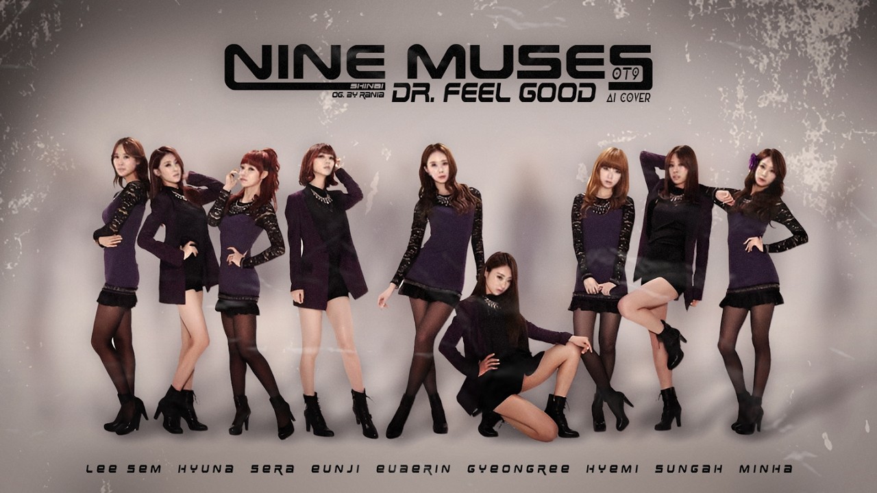 Nine Muses - Dr. Feel Good (OT9 Rania/Black Swan AI Cover)