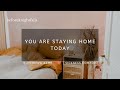 ASMR: you are staying home today