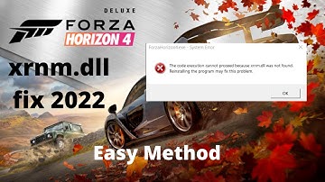 Forza Horizon 4 xrnm.dll Not Working Fix 2022 | xrnm.dll Error File Easy Way To Fix | 5azr