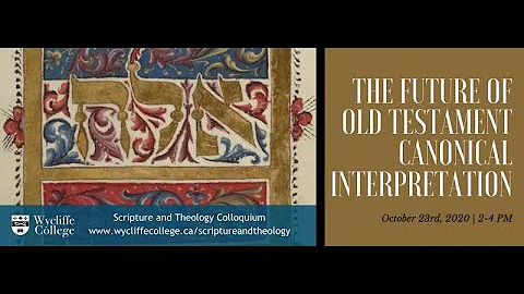 The Future of Old Testament Canonical Interpretation - Chris Seitz