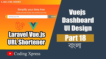 18 Dashboard UI Design Vuejs | Laravel Vue.js URL Shortener | Laravel Vuejs Tutorial | Coding Xpress
