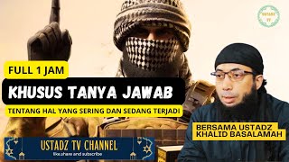 Tanya Jawab Ustadz Khalid Basalamah Terbaru