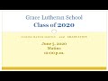 Grace Lutheran Church and School - Class of 2020 Graduation