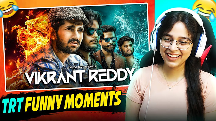 VIKRANT REDDY REACTION | TOP REAL TEAM | TRT | PART-1 | Samiksha Sengar