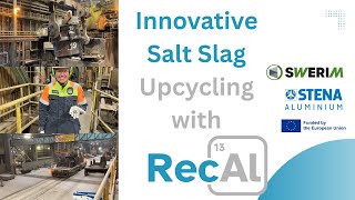 Details Turning Aluminium Waste into New Resources with SWERIM & STENA | RecAL Project | Pilot Trial News