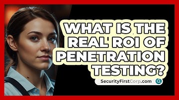 What Is The Real ROI Of Penetration Testing? - SecurityFirstCorp.com
