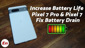 Google Pixel 7 Pro & Pixel 7 : How to Increase Battery Life & Fix Battery Drain (Tips & Tricks)