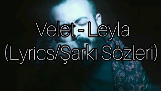 Velet - Leyla (Lyrics/Şarkı Sözleri)