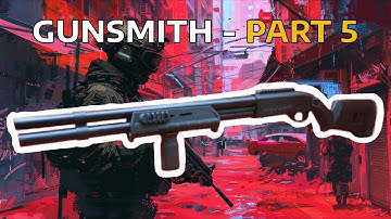 Gunsmith Part 5 Task Guide - Patch 0.14 | Escape From Tarkov