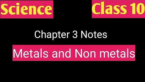 Metals and Non metals notes Class 10 Science || Chapter 3 notes class 10 NCERT
