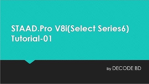 STAAD Pro Tutorial Series Part1