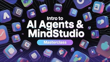Masterclass: Intro to AI Agents & MindStudio