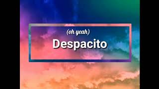 Despacito ft. Justin Bieber, Luis Fonsi and Daddy Yankee (Lyrics)