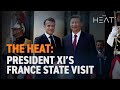 The Heat: President Xi&#39;s France State Visit