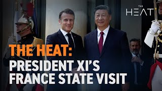 The Heat: President Xi's France State Visit