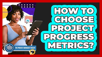 How To Choose Project Progress Metrics?