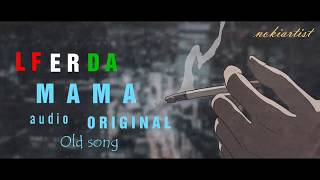 Lferda - MAMA (Old song)  لفردة- ماما