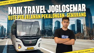 Download Lagu PERJALANAN SERU‼️ SAAT NAIK TRAVEL JOGLOSEMAR RUTE PEKALONGAN-SEMARANG MP3