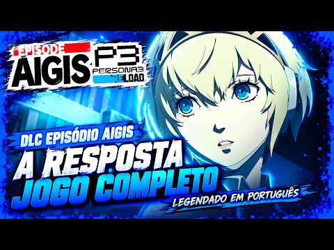 Persona 3 RELOAD - DLC EPISÓDIO AIGIS *A RESPOSTA* Jogo Completo Legendado em Português [PS5]