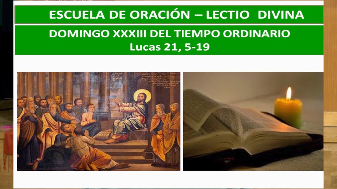 LECTIO DIVINA DOMINGO XXXIII DEL TIEMPO ORDINARIO DEL CICLO C - YouTube