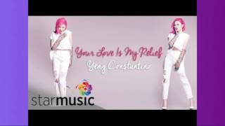 Your Love is My Relief - Yeng Constantino Lyrics HD