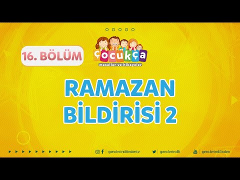 Çocukça 16.Bölüm - Ramazan Bildirisi 2